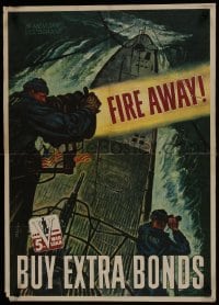 5z304 FIRE AWAY! 20x28 WWII war poster 1944 Buy Extra Bonds, cool submarine art by Schreiber!