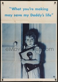 5z325 WHAT YOU'RE MAKING MAY SAVE MY DADDY'S LIFE 29x40 WWII war poster 1942 concerned little girl!