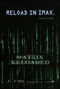 6r591 MATRIX RELOADED IMAX teaser DS 1sh 2003 Wachowski Bros sci-fi thriller, reload in IMAX!