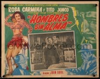 6t153 HOMBRES SIN ALMA Mexican LC 1951 sexy Rosa Carmina & Tito Junco in inset AND border art!