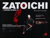 6y509 ZATOICHI British quad 2004 great image of Beat Takeshi Kitano wielding his sword!