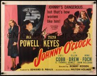 6z712 JOHNNY O'CLOCK 1/2sh 1946 Dick Powell was too smart to tangle w/sexy Evelyn Keyes!