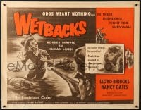 6z974 WETBACKS 1/2sh 1956 Mexican illegal aliens, the story of gangster slave traffic!