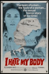 7b407 I HATE MY BODY 1sh 1974 brain of a man, body of a woman, the sexual horror story of our time!