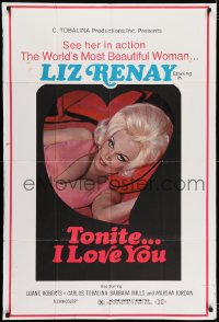 7b885 TONITE I LOVE YOU 1sh 1972 see her in action the world's most beautiful woman... Liz Renay!