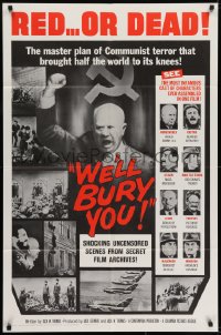 7b934 WE'LL BURY YOU 1sh 1962 Cold War, Red Scare, Khrushchev, master plan for world conquest!