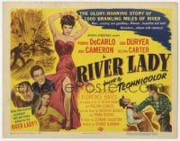 7c196 RIVER LADY TC 1948 Yvonne De Carlo, Rod Cameron, brawling story of the lusty Mississippi!