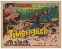 7c238 TIMBERJACK TC 1955 Sterling Hayden, Vera Ralston, wild & primitive in the Great North Woods!