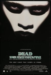7g610 DEAD PRESIDENTS DS 1sh 1995 Chris Tucker, Larenz Tate, Keith David, the only color is green!