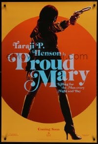 7g830 PROUD MARY teaser DS 1sh 2018 Henson in title role is killing for the man every night & day!