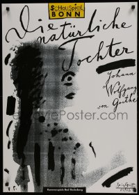 7g473 DIE NATURLICHE TOCHTER 24x33 German stage poster 1991 black & white art of woman by Pfuller!