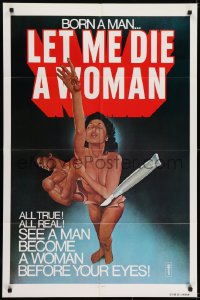 7p449 LET ME DIE A WOMAN 1sh 1977 Doris Wishman classic, she was born a man, wild art!