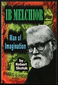 7w226 IB MELCHIOR MAN OF IMAGINATION softcover book 2000 biography of the Danish filmmaker!