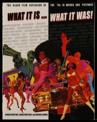 7w261 WHAT IT IS WHAT IT WAS softcover book 1998 The Black Film Explosion in the 1970s!