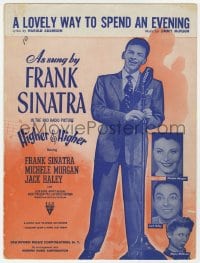 7w358 HIGHER & HIGHER sheet music 1943 Frank Sinatra by microphone, Lovely Way to Spend an Evening!