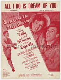 7w407 SINGIN' IN THE RAIN sheet music 1952 Kelly, Reynolds, O'Connor, All I Do is Dream of You!