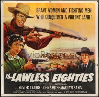 8b381 LAWLESS EIGHTIES 6sh 1957 Buster Crabbe, brave women & men who conquered a violent land!