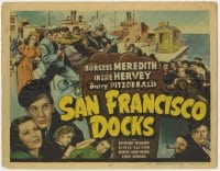 8d150 SAN FRANCISCO DOCKS TC 1941 Burgess Meredith, Irene Harvey, crime on the waterfront, rare!