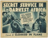 8d152 SECRET SERVICE IN DARKEST AFRICA chapter 5 TC 1943 Republic serial, Cloaked in Flame!