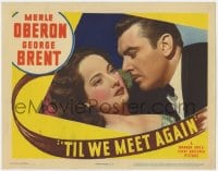 8d904 TIL WE MEET AGAIN LC 1940 romantic close up of pretty Merle Oberon & George Brent!