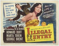8j148 ILLEGAL ENTRY TC 1949 Howard Duff, Marta Toren, a true story of human cargo across the border!