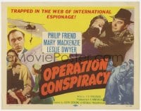 8j224 OPERATION CONSPIRACY TC 1957 Philip Friend trapped in a web of international espionage!