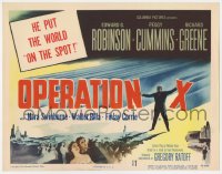 8j225 OPERATION X TC 1950 Peggy Cummins, Edward G. Robinson & Greene put the world on the spot!