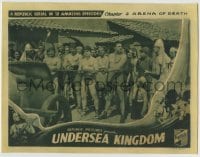 8j960 UNDERSEA KINGDOM chapter 3 LC 1936 Lon Chaney Jr., Corrigan & others in the Arena of Death!
