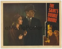 8r186 SAINT'S DOUBLE TROUBLE LC 1940 moody close up of detective George Sanders & Helene Whitney!