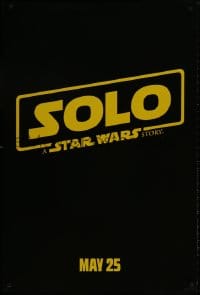 8w820 SOLO teaser DS 1sh 2018 A Star Wars Story, Howard, classic title design over black background!