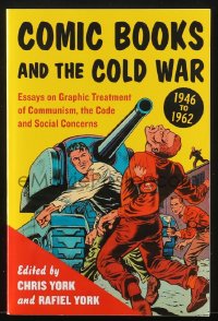 8x243 COMIC BOOKS & THE COLD WAR softcover book 2012 Graphic Treatment of Communism & more!