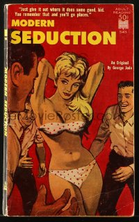 8x275 MODERN SEDUCTION paperback book 1962 cover art of near-naked girl surrounded by crazed men!