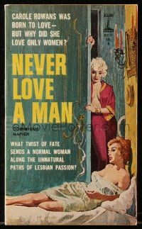 8x277 NEVER LOVE A MAN paperback book 1962 she was born to love, but why did she love only women!