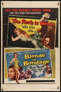 8z311 FLESH IS WEAK/BLONDE IN BONDAGE 1sh 1957 great double-bill, bad girl art for each movie!
