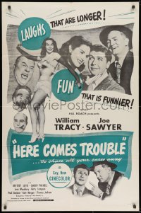 8z410 HERE COMES TROUBLE 1sh R1950s sexy Beverly Loyd, laughs that are longer!
