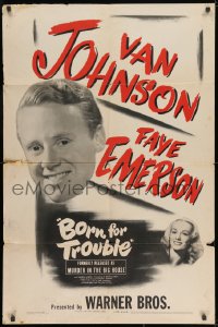9p588 MURDER IN THE BIG HOUSE 1sh R1945 Van Johnson, Faye Emerson, Born for Trouble!