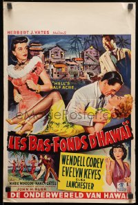 9t549 HELL'S HALF ACRE Belgian 1954 Wendell Corey romances sexy Evelyn Keyes in Hawaii!