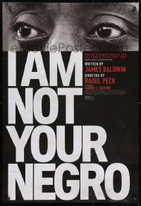 9w695 I AM NOT YOUR NEGRO DS 1sh 2016 unfinished book by James Baldwin about Martin Luther King Jr.!
