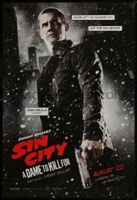 9w885 SIN CITY A DAME TO KILL FOR teaser DS 1sh 2014 Josh Brolin, never let the monster out!
