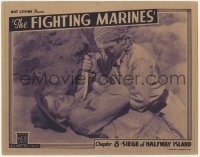 9y470 FIGHTING MARINES chapter 8 LC 1935 Grant Withers in death struggle, Siege of Halfway Island!