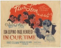 9y085 IN OUR TIME TC 1944 Ida Lupino & Paul Henreid's love was daring, defiant & irrepressible!