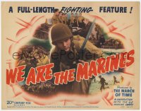 9y236 WE ARE THE MARINES TC 1942 a full-length fighting feature, March of Time, World War II!
