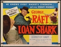 9z884 LOAN SHARK 1/2sh 1952 George Raft, Dorothy Hart, the inside on today's most despised racket!