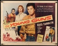 9z999 YOUNG GUNS style B 1/2sh 1956 Russ Tamblyn, Gloria Talbott, wilder & tougher than most wanted badmen!