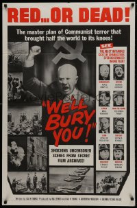 1b965 WE'LL BURY YOU 1sh 1962 Cold War, Red Scare, Khrushchev, master plan for world conquest!