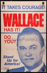 1j091 GEORGE WALLACE 14x22 political campaign 1968 It takes courage, Stand up for America!