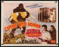 1m046 CAPTIVE WILD WOMAN linen 1/2sh R1948 great images of wacky ape & sexy Acquanetta, ultra rare!