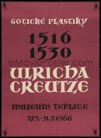 1w229 GOTICKE PLASTIKY 1516 1530 ULRICHA CREUTZE 24x32 Czech museum/art exhibition 1966 cool!