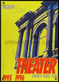 1w583 THEATER EINFACH DABEI SEIN 24x33 German stage poster 1995 great art of building with pillars!