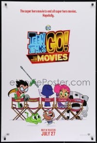 1w950 TEEN TITANS GO! TO THE MOVIES teaser DS 1sh 2018 hero movie to end all super hero movies!